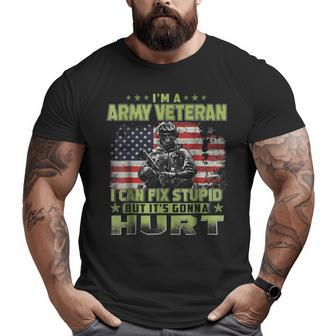 Army Veteran Can Fix Stupid But It's Gonna Hurt Big and Tall Men T-shirt | Mazezy