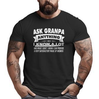Ask Grandpa Anything Father's Day Big and Tall Men T-shirt | Mazezy