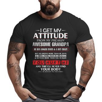 I Get My Attitude From My Freakin Awesomee Grandpa Big and Tall Men T-shirt | Mazezy
