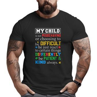 Autism Awareness Parents My Child Is Not Misbehaving Or Choosing To Be Difficult Big and Tall Men T-shirt | Mazezy