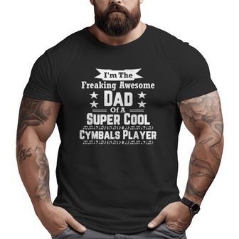 Awesome Dad Super Cool Cymbals Player Marching Band Big and Tall Men T-shirt | Mazezy