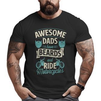 Awesome Dads Have Beards And Ride Motorcycles Best Biker Dad Big and Tall Men T-shirt | Mazezy