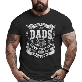 Awesome Dads Have Tattoos And Beards Fathersday Big and Tall Men T-shirt | Mazezy