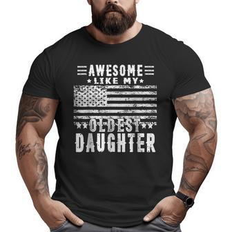 Awesome Like My Oldest Daughter Father's Day Dad Big and Tall Men T-shirt | Mazezy CA