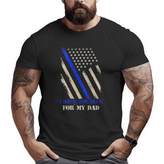 Back The Blue For My Dad Proud Police's Kids Art On Back Big and Tall Men T-shirt | Mazezy