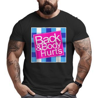 Back And Body Hurts Quote Yoga Gym Workout Big and Tall Men T-shirt | Mazezy