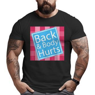 Back And Body Hurts Quote Yoga Gym Workout Big and Tall Men T-shirt | Mazezy