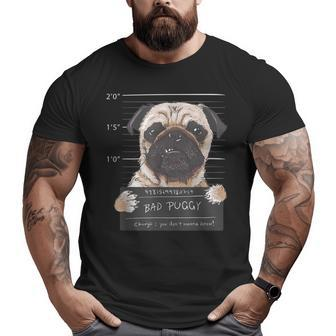 Bad Puggy Charge You Dont Wanna Know Dog Dad Pug Lover Big and Tall Men T-shirt | Mazezy