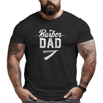 Barber Dad Barbers Hairdresser Shop Hairstylist Big and Tall Men T-shirt | Mazezy