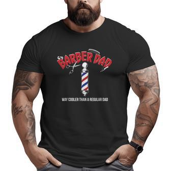 Barber Dad Fathers Day From Son Daughter Big and Tall Men T-shirt | Mazezy