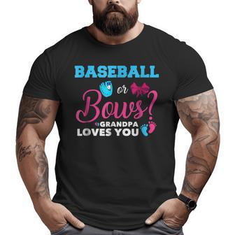 Baseball Or Bows Grandpa Loves You Big and Tall Men T-shirt | Mazezy