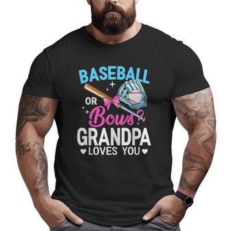 Baseball Or Bows Grandpa Loves You Gender Reveal Big and Tall Men T-shirt | Mazezy