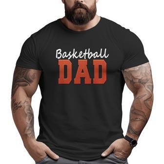 Basketball Dad Big and Tall Men T-shirt | Mazezy