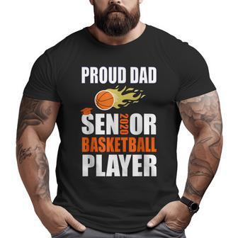 Basketball Player Proud Dad Senior Class Of 2020 Team Big and Tall Men T-shirt | Mazezy