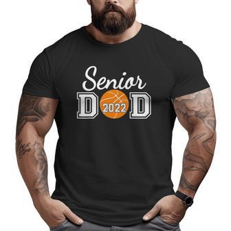 Basketball Senior Dad Class Of 2022 Senior Daddy Big and Tall Men T-shirt | Mazezy