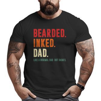 Bearded Inked Dad Like Normal Dad Grandparents Day Big and Tall Men T-shirt | Mazezy
