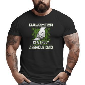 Behind Every Smartass Daughter Is A Truly Asshole Dad Father's Day Big and Tall Men T-shirt | Mazezy