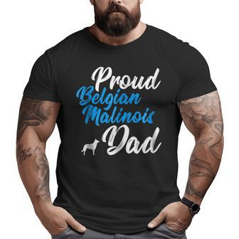 Belgian Malinois Owner Dog Dad Father Daddy Big and Tall Men T-shirt | Mazezy
