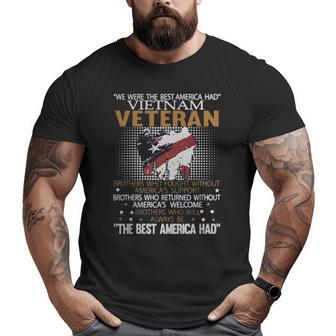 We Were The Best America Had Vietnam Veteran Brothers Who Fought Without America's Support Big and Tall Men T-shirt | Mazezy