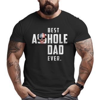 Best Asshole Dad Ever For Dad Big and Tall Men T-shirt | Mazezy