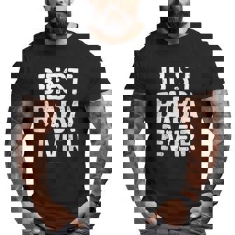 Best Baba Ever Father Gif Big and Tall Men T-shirt | Mazezy