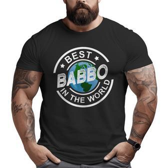 Best Babbo In The World Italian Dad Big and Tall Men T-shirt | Mazezy