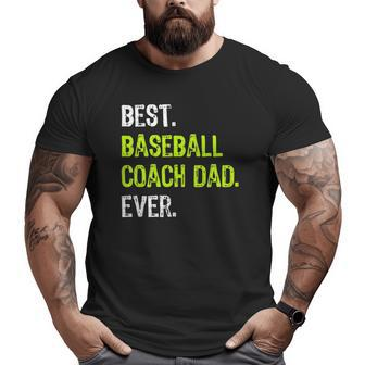 Best Baseball Coach Dad Ever Father's Day Daddy Big and Tall Men T-shirt | Mazezy