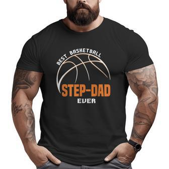 Best Basketball Step Dad Ever Father's Day Big and Tall Men T-shirt | Mazezy