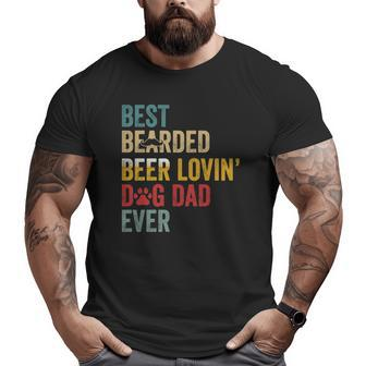 Best Bearded Beer Lovin’ Dog Dad Ever-Best For Dog Lovers Big and Tall Men T-shirt | Mazezy