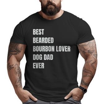 Best Bearded Bourbon Lover Dog Dad Ever Big and Tall Men T-shirt | Mazezy