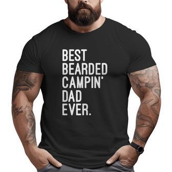 Best Bearded Campin' Dad Ever Outdoor Camping Life Big and Tall Men T-shirt | Mazezy