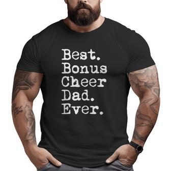 Best Bonus Cheer Dad Ever Cheerleading Stepdad From Daughter Big and Tall Men T-shirt | Mazezy