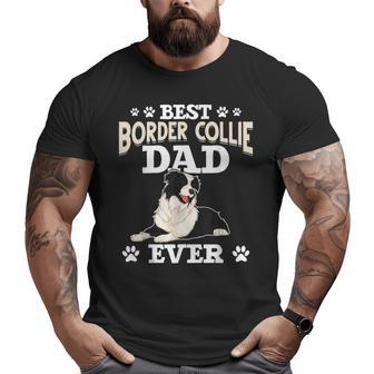Best Border Collie Dad Ever Fathers Day Border Collie Big and Tall Men T-shirt | Mazezy