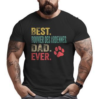 Best Bouvier Des Ardennes Dad Ever Vintage Father Dog Lover Big and Tall Men T-shirt | Mazezy