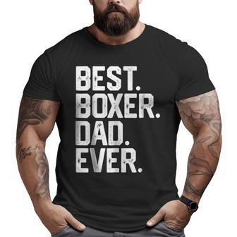 Best Boxer Dad Ever Big and Tall Men T-shirt | Mazezy