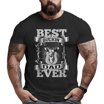Best Buckin' Dad Ever For Dads Big and Tall Men T-shirt | Mazezy