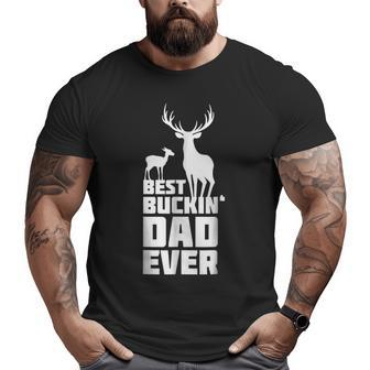 Best Buckin' Dad Ever T Deer Hunting Father Big and Tall Men T-shirt | Mazezy