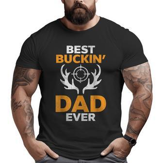 Best Bucking Dad Deer Hunting Hunting Big and Tall Men T-shirt | Mazezy