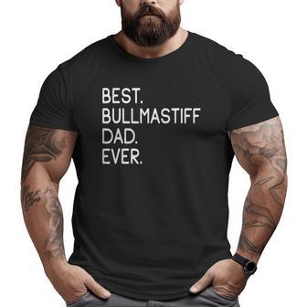 Best Bullmastiff Dad Ever Master Lover Holidays Big and Tall Men T-shirt | Mazezy