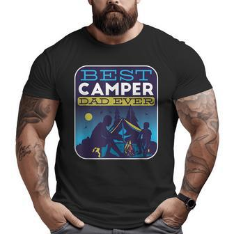 Best Camper Dad Ever Fathersday Summer Camp Camping Big and Tall Men T-shirt | Mazezy