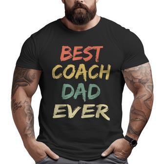 Best Coach Dad Ever Coach T Vintage Coach Big and Tall Men T-shirt | Mazezy