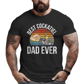 Best Cockatiel Dad Ever Pet Bird Cockatiel Big and Tall Men T-shirt | Mazezy