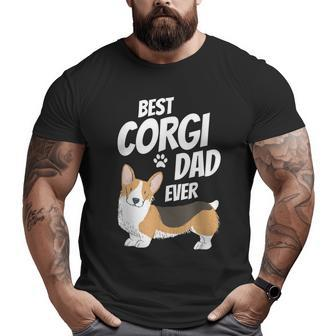Best Corgi Dad Ever Dog Father Puppy Animal Lover Big and Tall Men T-shirt | Mazezy