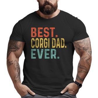 Best Corgi Dad Ever Retro Vintage Unique For Corgi Dad Big and Tall Men T-shirt | Mazezy
