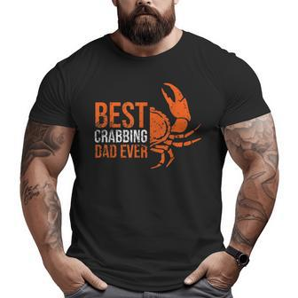 Best Crabbing Dad Crab Dad Crab Lover Outfit Big and Tall Men T-shirt | Mazezy