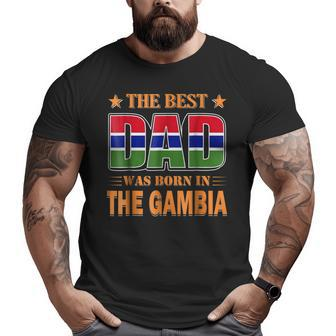 The Best Dad Was Born In The Gambia Big and Tall Men T-shirt | Mazezy