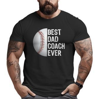 Best Dad Coach Ever Baseball Tee For Sport Lovers Big and Tall Men T-shirt | Mazezy