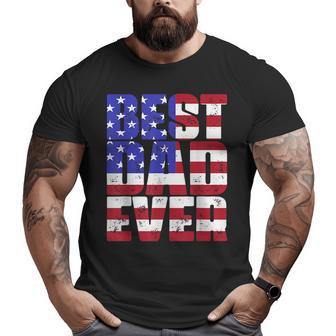 Best Dad Ever American Flag Retro Vintage Father’S Day Big and Tall Men T-shirt | Mazezy