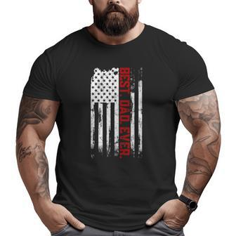 Best Dad Ever American Usa Flag Father’S Day For Papa Big and Tall Men T-shirt | Mazezy