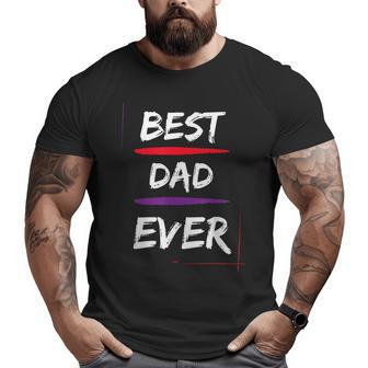 Best Dad Ever For Father Present Big and Tall Men T-shirt | Mazezy